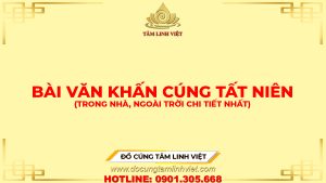 Bài văn khấn cúng tất niên Nhâm Thìn 2024 trong nhà, ngoài trời Chi Tiết