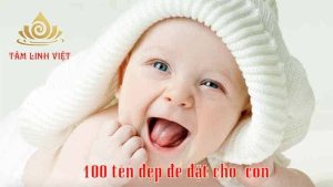 100 Tên đẹp để ĐẶT TÊN CHO CON